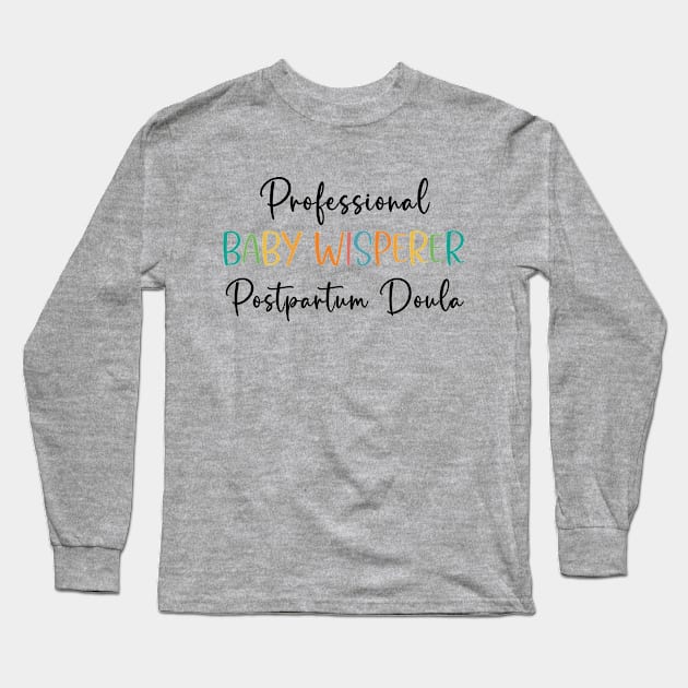 Postpartum Doula Long Sleeve T-Shirt by RefinedApparelLTD